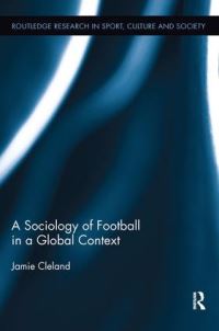 Book Cover for A Sociology of Football in a Global Context by Jamie Cleland