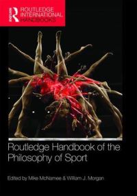 Book Cover for Routledge Handbook of the Philosophy of Sport by Mike McNamee, William Morgan