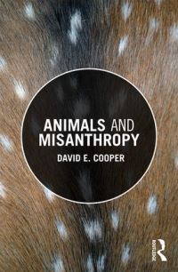 Book Cover for Animals and Misanthropy by David E Cooper