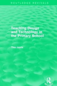 Book Cover for Teaching Design and Technology in the Primary School by Tina Jarvis