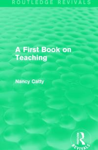 Book Cover for A First Book on Teaching (1929) by Nancy Catty