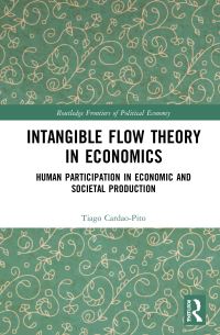 Book Cover for Intangible Flow Theory in Economics by Tiago CardaoPito