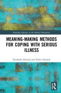 Book Cover for Meaning-Making Methods for Coping With Serious Illness by Fereshteh Ahmadi, Nader Ahmadi