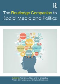 Book Cover for The Routledge Companion to Social Media and Politics by Axel Bruns, Gunn Enli, Eli Skogerbø, Anders Olof Larsson, Christian Christensen