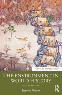 Book Cover for The Environment in World History by Stephen Mosley