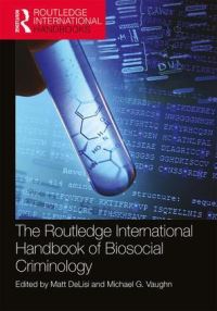 Book Cover for The Routledge International Handbook of Biosocial Criminology by Matt DeLisi, Michael G Vaughn