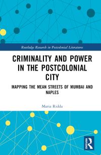 Book Cover for Criminality and Power in the Postcolonial City by Maria Ridda