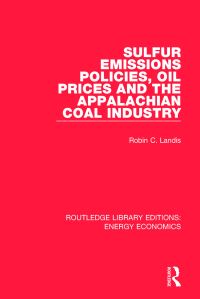 Book Cover for Sulfur Emissions Policies, Oil Prices and the Appalachian Coal Industry by Robin Landis