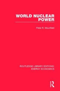 Book Cover for World Nuclear Power by Peter R. Mounfield