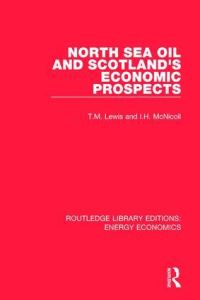 Book Cover for North Sea Oil and Scotland's Economic Prospects by T. M. Lewis, Iain H. McNicoll