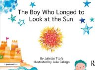 Book Cover for The Boy Who Longed to Look at the Sun by Juliette Ttofa