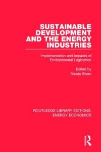 Book Cover for Sustainable Development and the Energy Industries by Nicola Steen