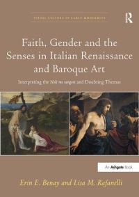 Book Cover for Faith, Gender and the Senses in Italian Renaissance and Baroque Art by Erin E Benay, Lisa M Rafanelli