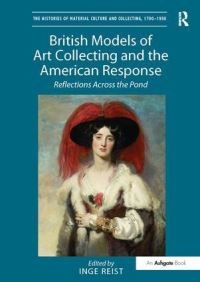 Book Cover for British Models of Art Collecting and the American Response by Inge Jackson Reist