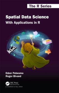 Book Cover for Spatial Data Science by Edzer J. Pebesma, Roger Bivand