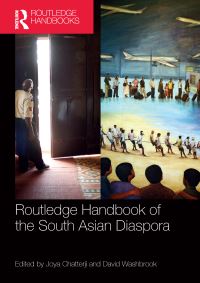Book Cover for Routledge Handbook of the South Asian Diaspora by Joya Chatterji, D A Washbrook