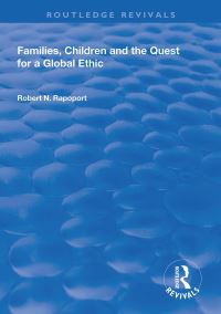 Book Cover for Families, Children and the Quest for a Global Ethic by Robert N Rapoport