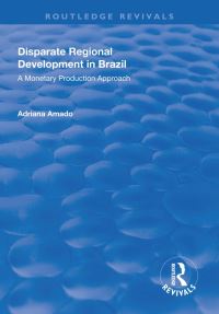 Book Cover for Disparate Regional Development in Brazil by Adriana Moreira Amado