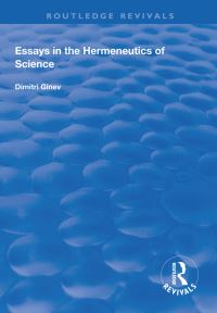 Book Cover for Essays in the Hermeneutics of Science by Dimitur Ginev