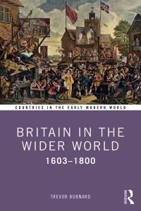 Book Cover for Britain in the Wider World by Trevor Burnard