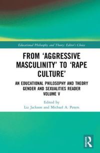Book Cover for From 'Aggressive Masculinity' to 'Rape Culture' Volume V by Liz Jackson, Michael Peters