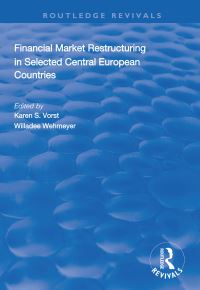 Book Cover for Financial Market Restructuring in Selected Central European Countries by Karen S Vorst, Willadee Wehmeyer