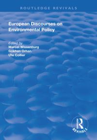 Book Cover for European Discourses on Environmental Policy by M L J Wissenburg, Gökhan Orhan, Ute Collier