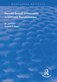 Book Cover for Forced Sexual Intercourse in Intimate Relationships by Ida M Johnson, Robert T Sigler