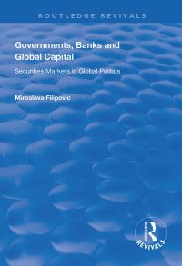Book Cover for Governments, Banks and Global Capital by Miroslava Filipovic