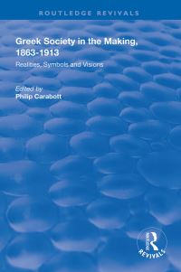 Book Cover for Greek Society in the Making, 1863-1913 by Philip Carabott