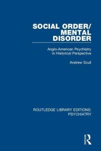 Book Cover for Social Order/mental Disorder by Andrew Scull