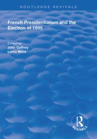 Book Cover for French Presidentialism and the Election of 1995 by Lorna Milne, John Gaffney