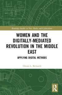 Book Cover for Women and the Digitally-Mediated Revolution in the Middle East by Chiara L Bernardi