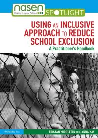 Book Cover for Using an Inclusive Approach to Reduce School Exclusion by Tristan Middleton, Lynda Kay