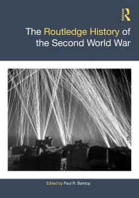 Book Cover for The Routledge History of the Second World War by Paul R Bartrop