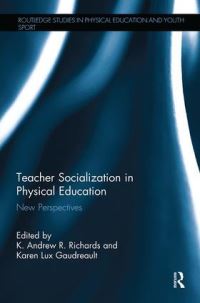Book Cover for Teacher Socialization in Physical Education by K Andrew R Richards, Karen Lux Gaudreault