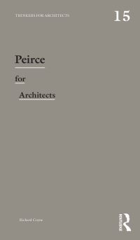 Book Cover for Peirce for Architects by Richard Coyne