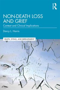 Book Cover for Non-Death Loss and Grief by Darcy Harris