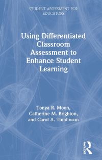 Book Cover for Using Differentiated Classroom Assessment to Enhance Student Learning by Tonya R Moon, Catherine M Brighton, Carol A Tomlinson