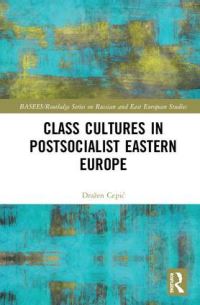 Book Cover for Class Cultures in Post-Socialist Eastern Europe by Drazen CepiÔc