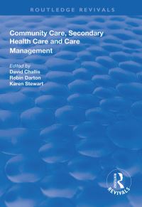 Book Cover for Community Care, Secondary Health Care and Care Management by David Challis, Robin Darton, Karen Stewart
