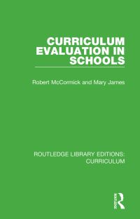Book Cover for Curriculum Evaluation in Schools by Robert McCormick, Mary James