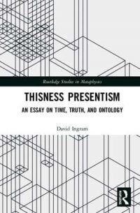 Book Cover for Thisness Presentism by David Ingram