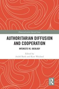 Book Cover for Authoritarian Diffusion and Cooperation by André Bank, Kurt Gerhard Weyland