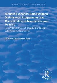 Book Cover for Modern Exchange-Rate Regimes, Stabilisation Programmes and Co-Ordination of Macroeconomic Policies by Maria Luiza Falcão Silva