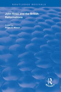 Book Cover for John Knox and the British Reformations by Roger A Mason