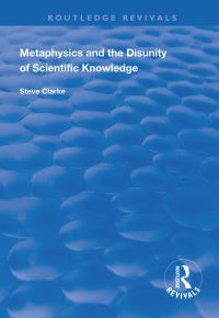 Book Cover for Metaphysics and the Disunity of Scientific Knowledge by Steve Clarke
