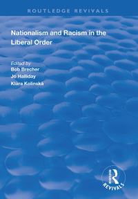 Book Cover for Nationalism and Racism in the Liberal Order by Robert Brecher, Jo Halliday, Klára Kolinská