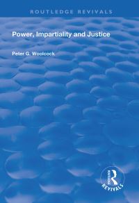 Book Cover for Power, Impartiality and Justice by Peter G Woolcock