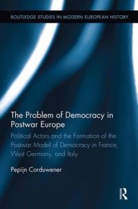 Book Cover for The Problem of Democracy in Postwar Europe by Pepijn Corduwener